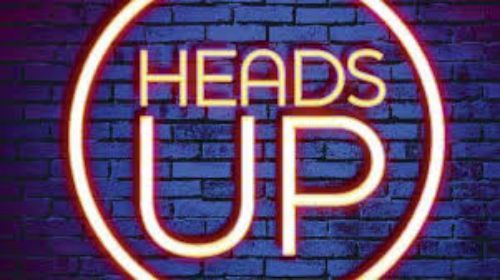 Heads Up!