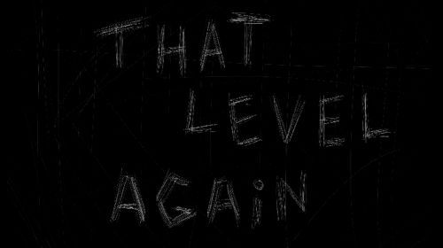 That Level Again